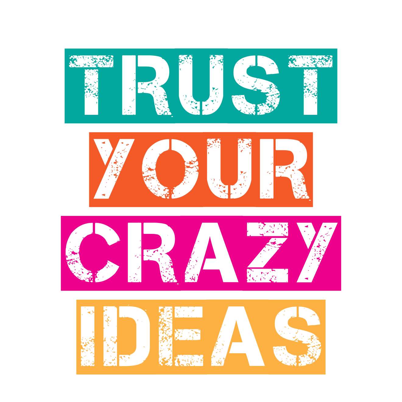 Inspirational,Quote."trust,Your,Crazy,Ideas",,Vector,Format